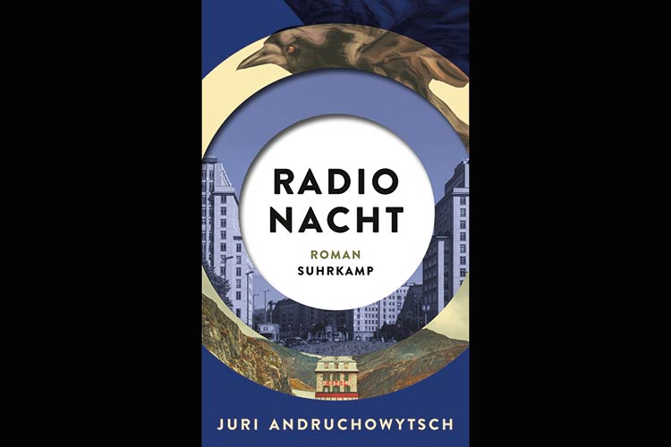 Jurij Andruchowytsch: »Radio Nacht«, Suhrkamp, 472 Seiten, 26 Euro