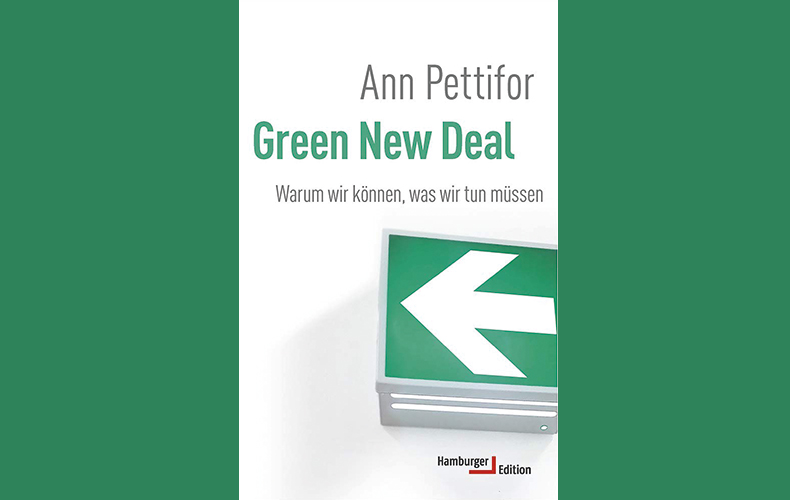 Ann Pettifor: »Green New Deal: Warum wir können, was wir tun müssen«/Hamburger Edition