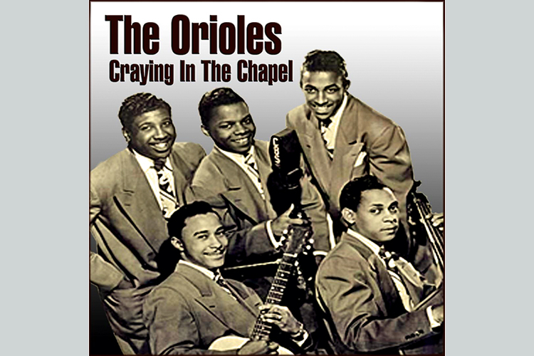 The Orioles : »Craying in the Chapel«